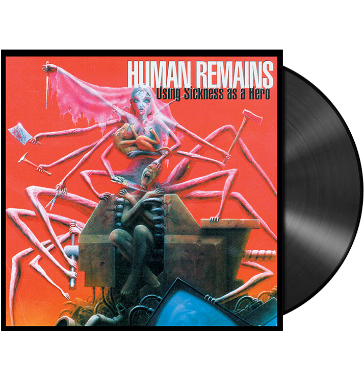 HUMAN REMAINS - 'Using Sickness As A Hero' LP