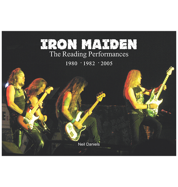 NEIL DANIELS - 'Iron Maiden, The Reading Performances' Book