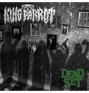 KING PARROT - 'Dead Set' CD/DVD