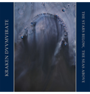 KRAKEN DVVMVIRATE - 'The Stars Below, The Seas Above' CD