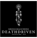 KRIEGSMASCHINE - 'Deathdriven - Archive 2006 - 2010' DigiCD