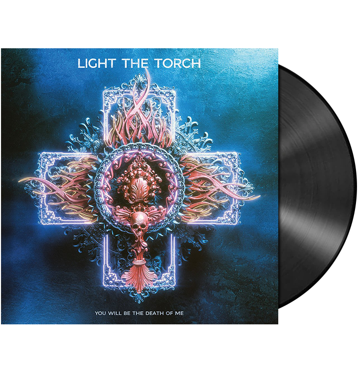 LIGHT THE TORCH - 'You Will Be The Death Of Me' LP