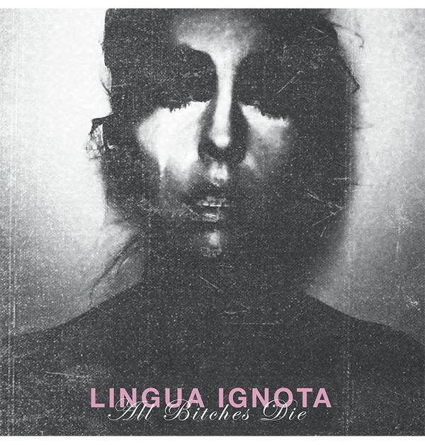 LINGUA IGNOTA - 'All Bitches Die' DigiCD