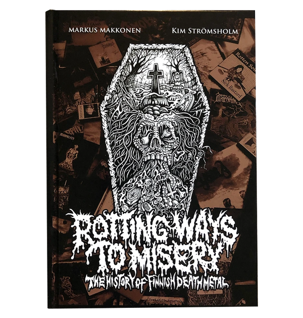 MARKUS MAKKONEN & KIM STRÖMSHOLM - 'Rotting Ways To Misery: The History of Finnish Death Metal' Book