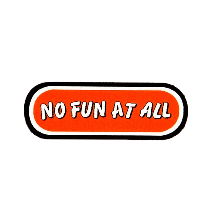 NO FUN AT ALL - 'Classic Logo' Patch