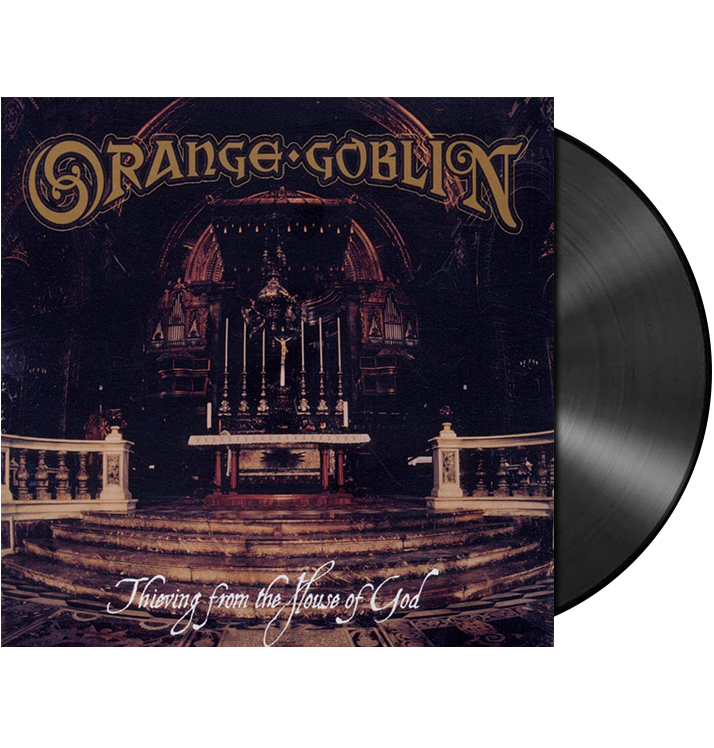 ORANGE GOBLIN - 'Thieving From The House Of God' LP