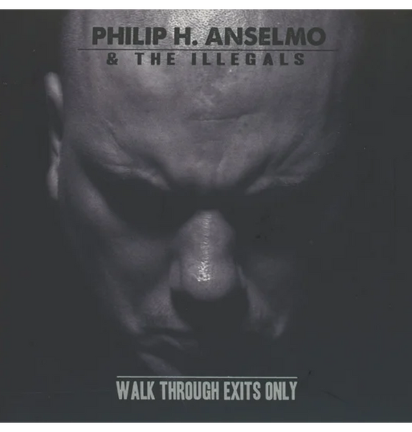 PHILIP H. ANSELMO & THE ILLEGALS - 'Walk Through Exits Only' DigiCD