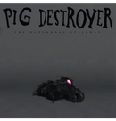 PIG DESTROYER - 'The Octagonal Stairway' CD