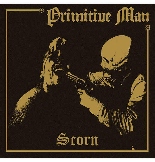 PRIMITIVE MAN - 'Scorn' CD