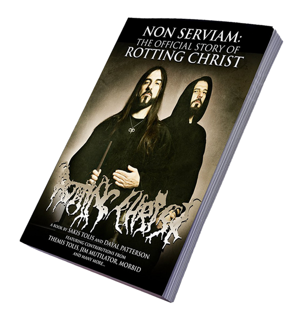 SAKIS TOLIS / DAYAL PATTERSON - 'Non Serviam: The Official Story Of Rotting Christ' Book