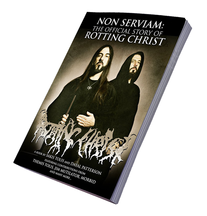 SAKIS TOLIS / DAYAL PATTERSON - 'Non Serviam: The Official Story Of Rotting Christ' Book
