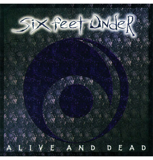 SIX FEET UNDER - 'Alive and Dead' CD