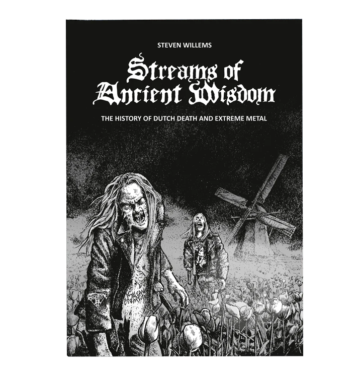 'Streams Of Ancient Wisdom - The History Of Dutch Death And Extreme Metal' Book