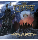 THE CROWN - 'Royal Destroyer' CD