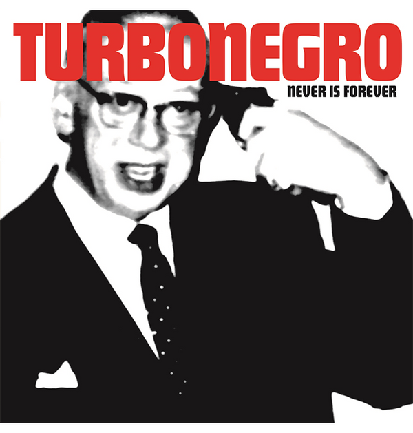 TURBONEGRO - 'Never Is Forever' CD