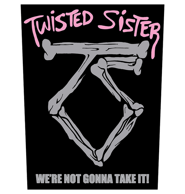 TWISTED SISTER - 'We're Not Gonna Take It!' Back Patch