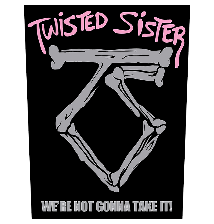 TWISTED SISTER - 'We're Not Gonna Take It!' Back Patch