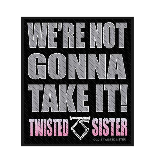 TWISTED SISTER - 'We're Not Gonna Take It!' Patch