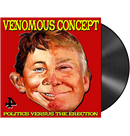 VENOMOUS CONCEPT - 'Politics Versus The Erection' LP (Black)