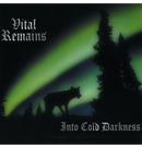 VITAL REMAINS - 'Into Cold Darkness' CD