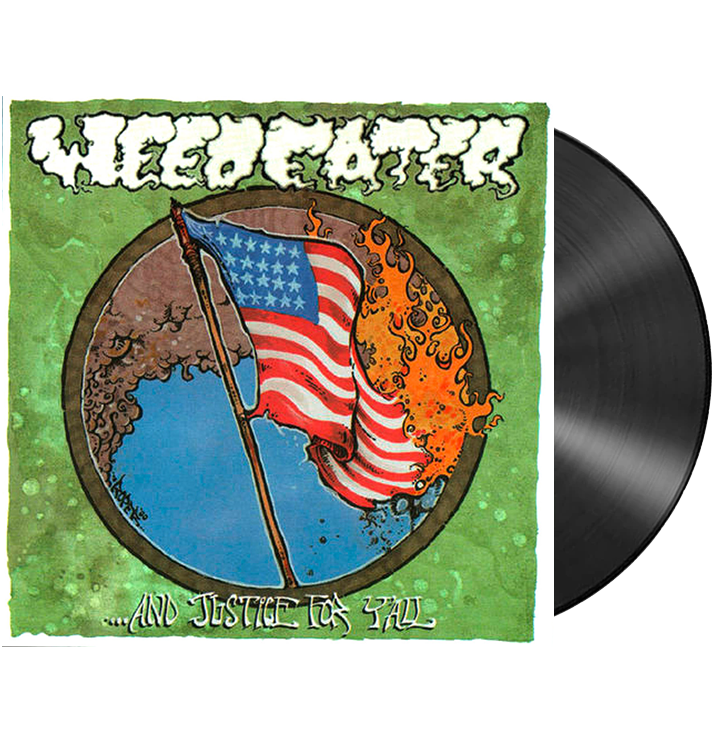 WEEDEATER - '...And Justice For Y'all' LP