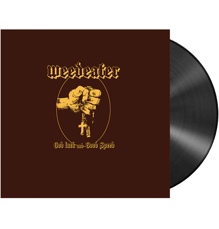 WEEDEATER - 'God Luck and Good Speed' LP