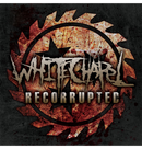 WHITECHAPEL - 'Recorrupted' CD